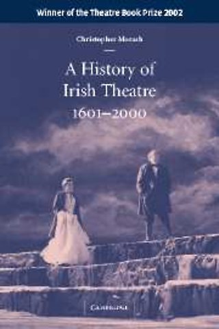 A History of Irish Theatre 1601–2000