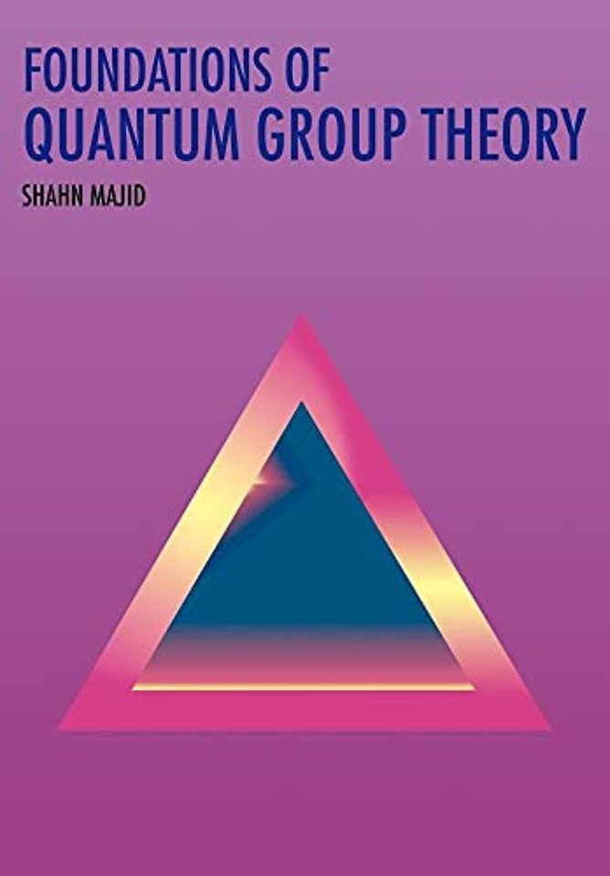 Foundations of Quantum Group Theory