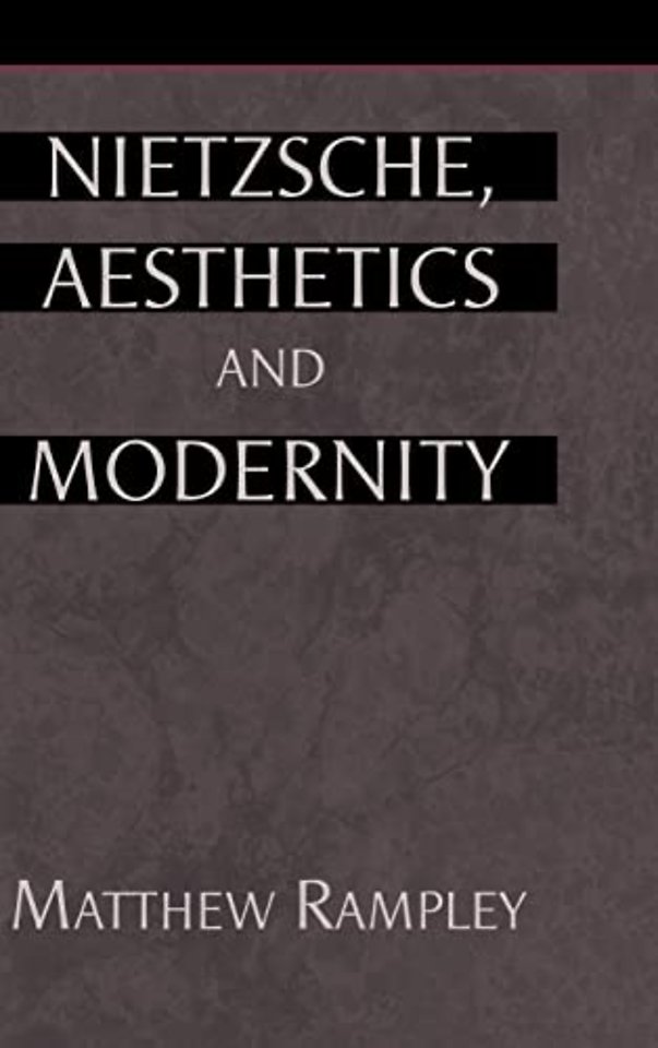 Nietzsche, Aesthetics and Modernity
