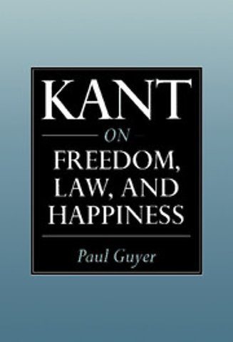 Kant on Freedom, Law, and Happiness