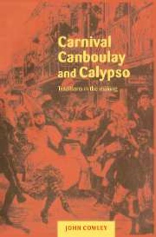 Carnival, Canboulay and Calypso