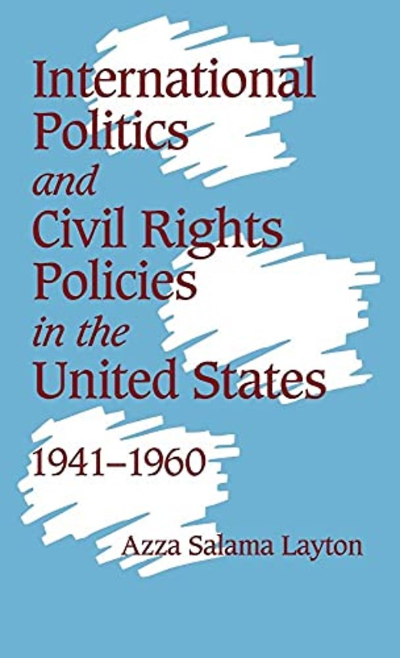 International Politics and Civil Rights Policies in the United States, 1941–1960