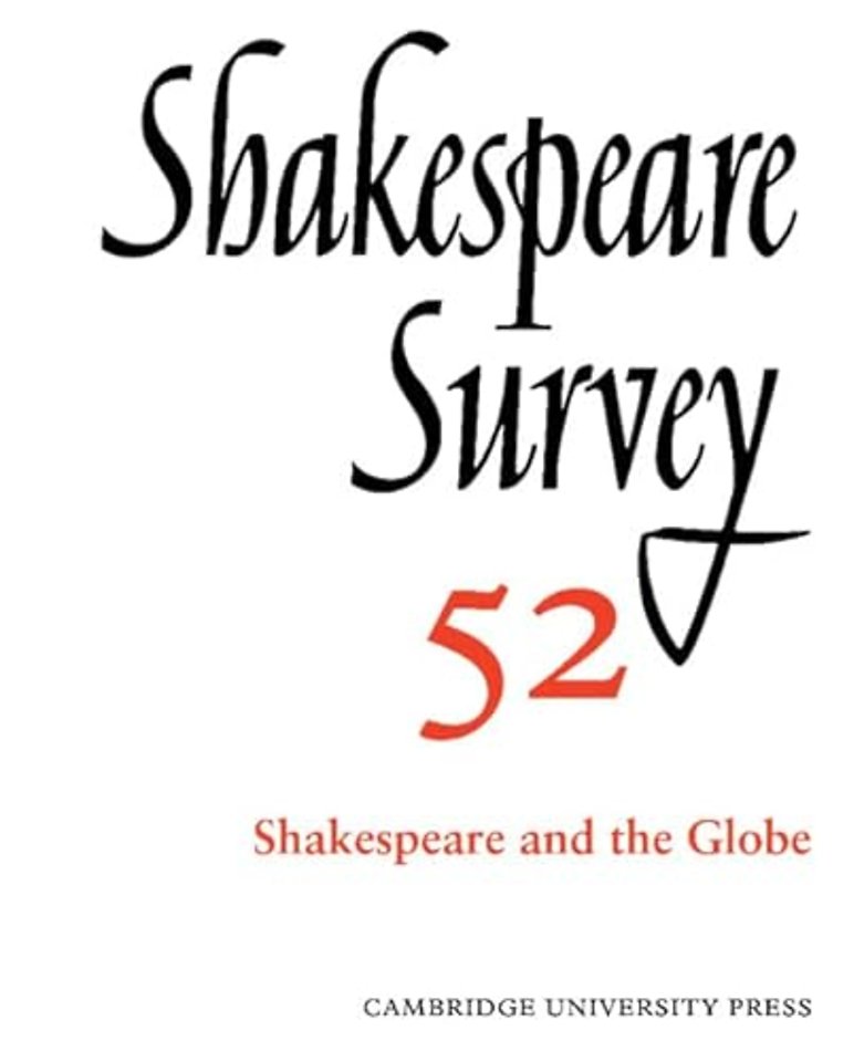 Shakespeare Survey: Volume 52, Shakespeare and The Globe
