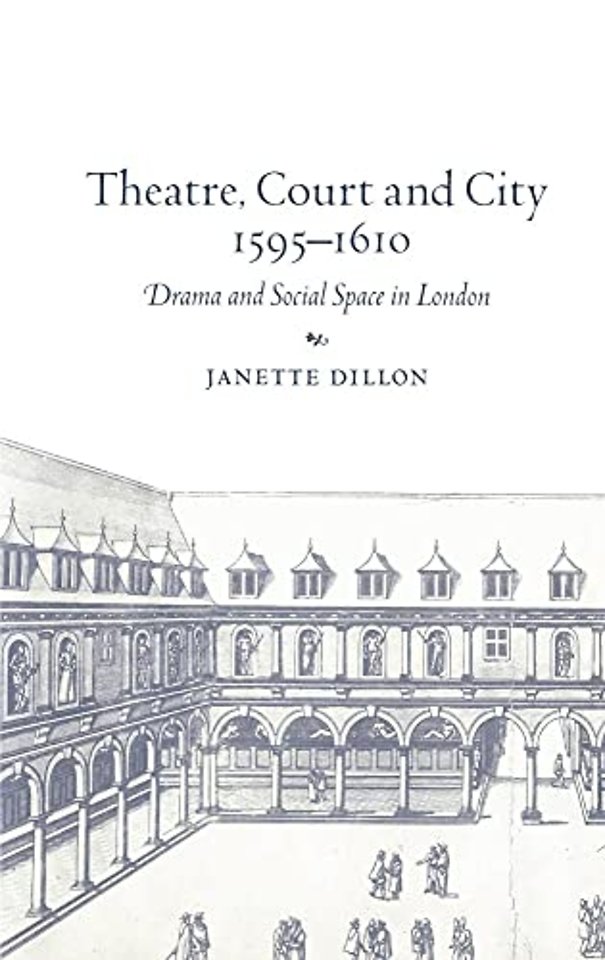 Theatre, Court and City, 1595–1610