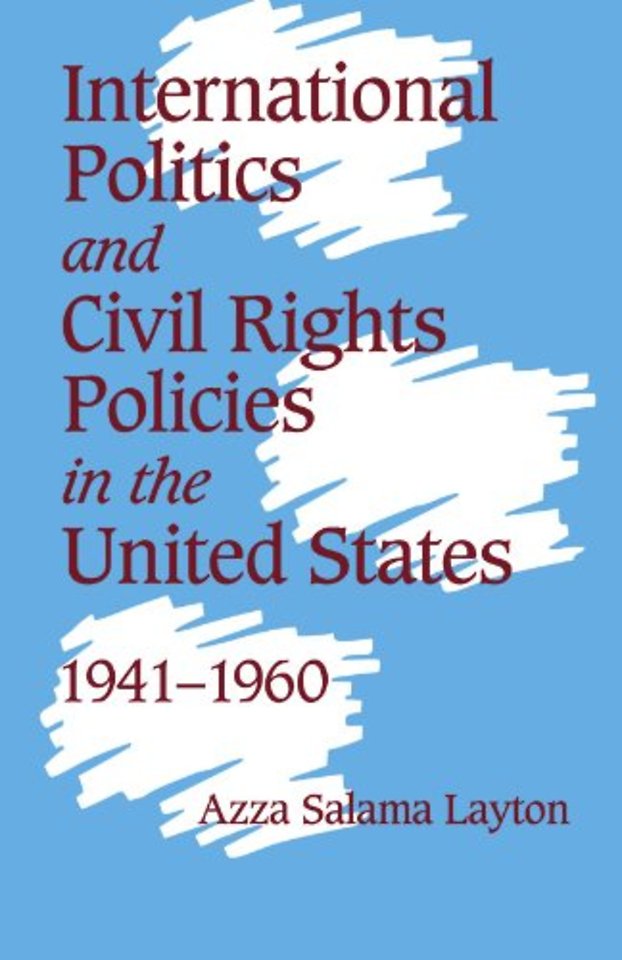 International Politics and Civil Rights Policies in the United States, 1941–1960