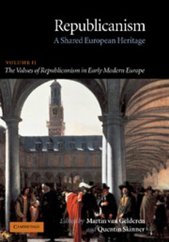 Republicanism: Volume 2, The Values of Republicanism in Early Modern Europe