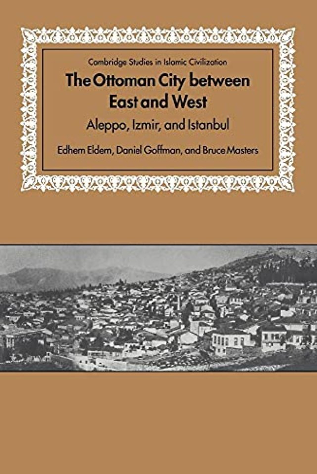 The Ottoman City between East and West