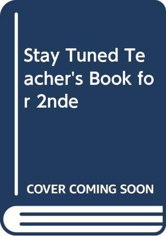 Stay Tuned Teacher's Book for 2nde