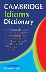 Cambridge Idioms Dictionary Cambridge Idioms Dictionary