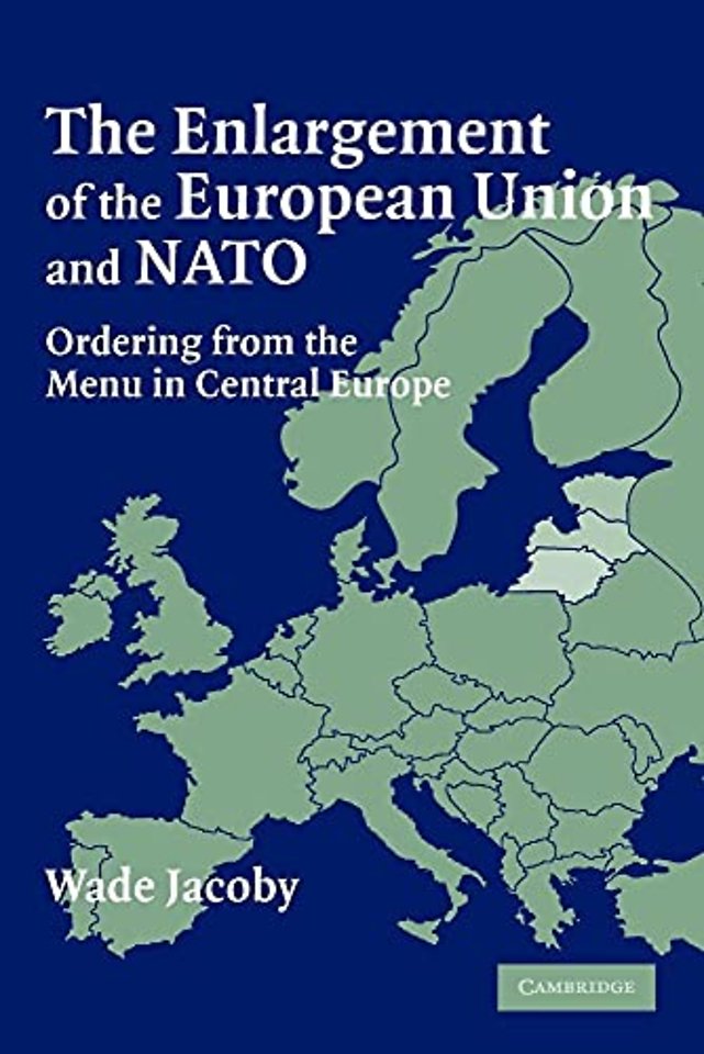 The Enlargement of the European Union and NATO