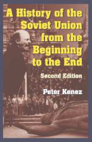 A History of the Soviet Union from the Beginning to the End