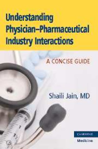 Understanding Physician-Pharmaceutical Industry Interactions