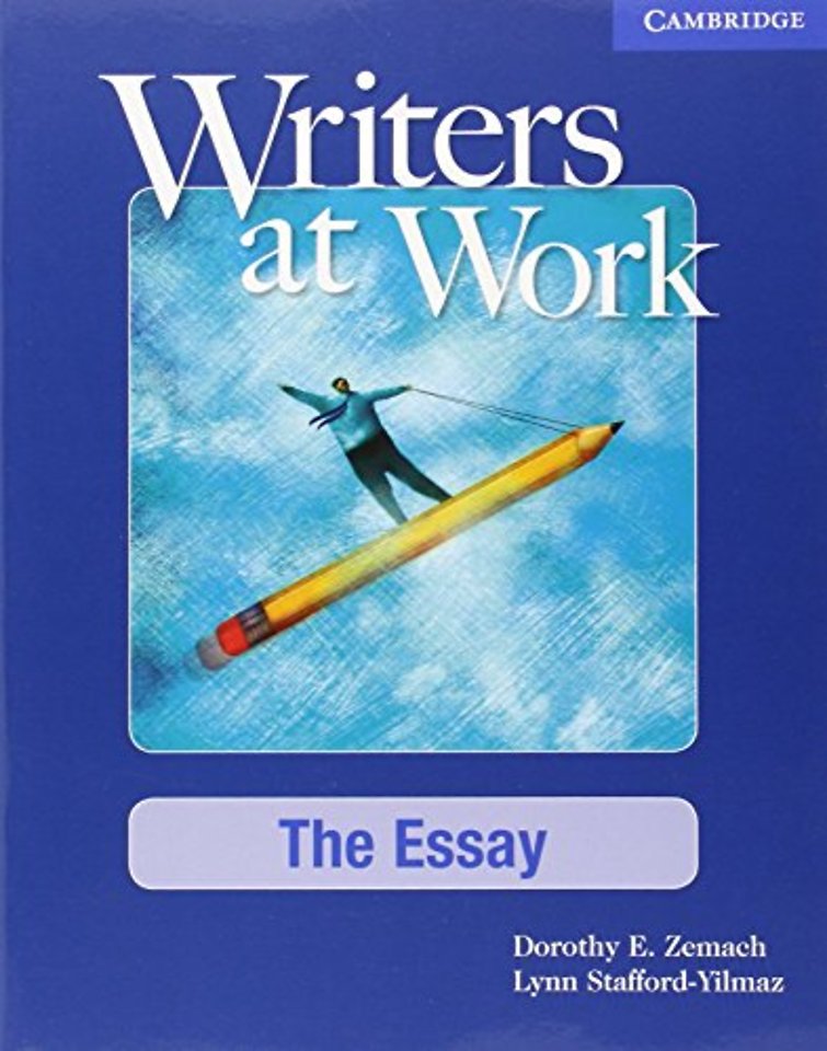 Writers at Work: The Essay Student's Book