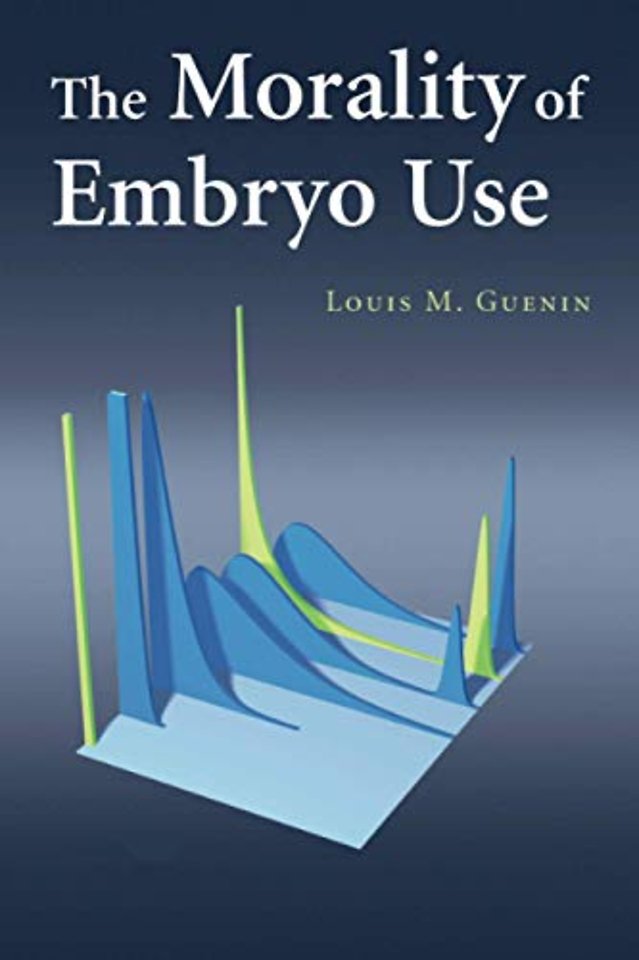 The Morality of Embryo Use