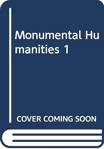Monumental Humanities 1