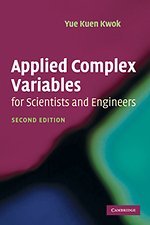 Applied Complex Variables for Scientists and Engineers