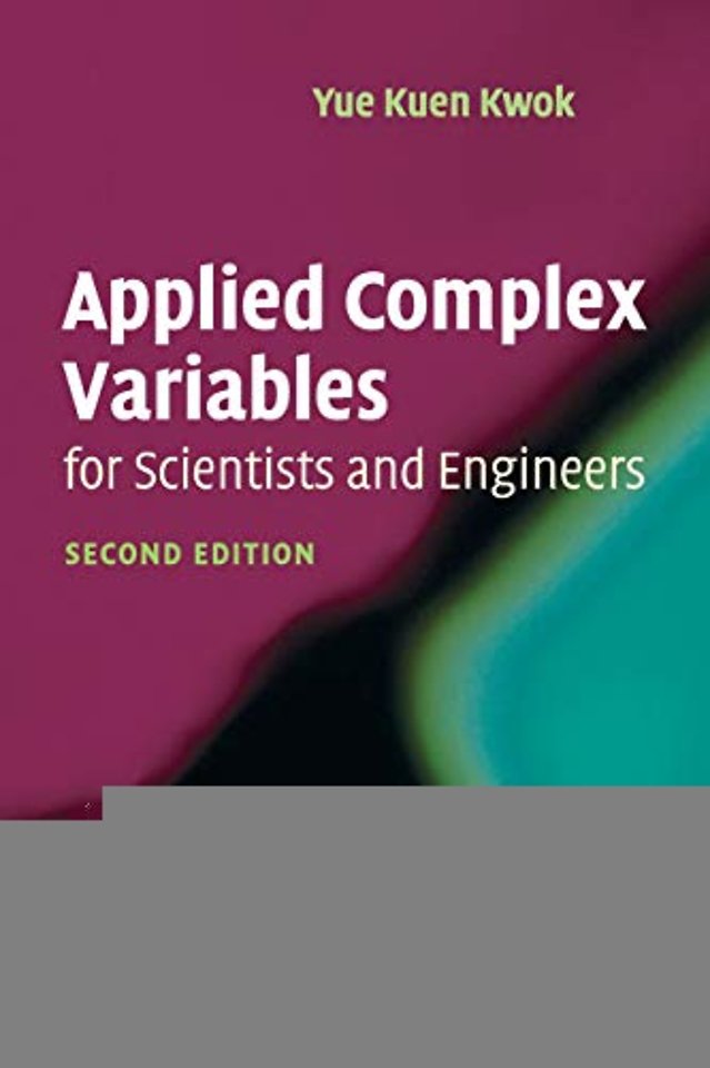 Applied Complex Variables for Scientists and Engineers