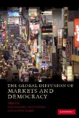 The Global Diffusion of Markets and Democracy