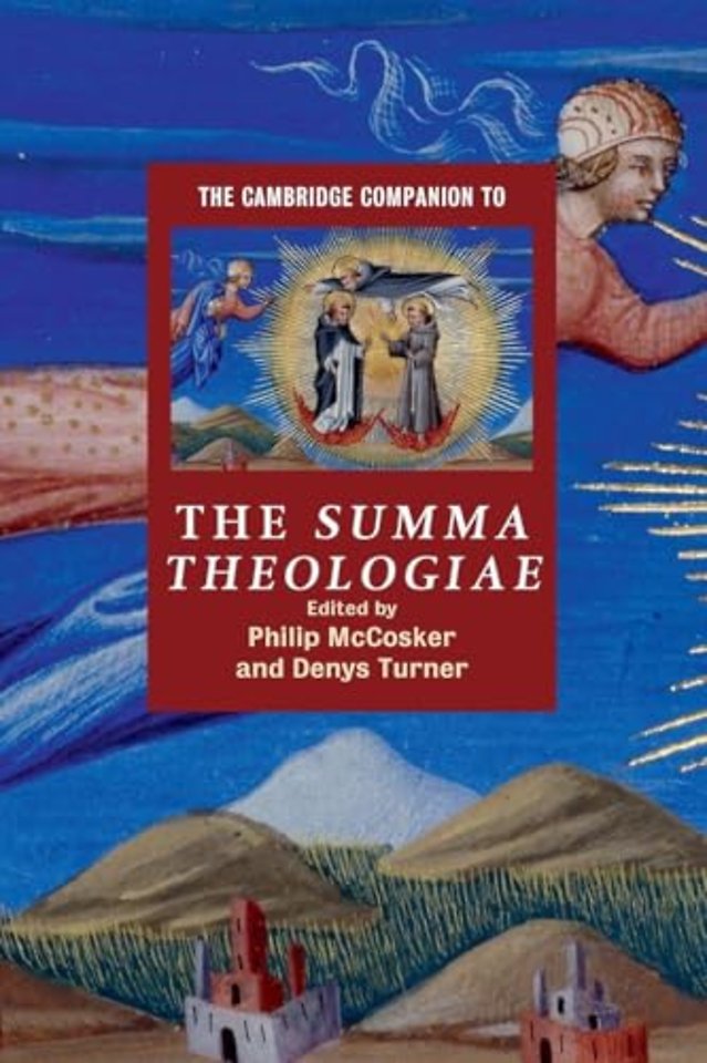 The Cambridge Companion to the Summa Theologiae