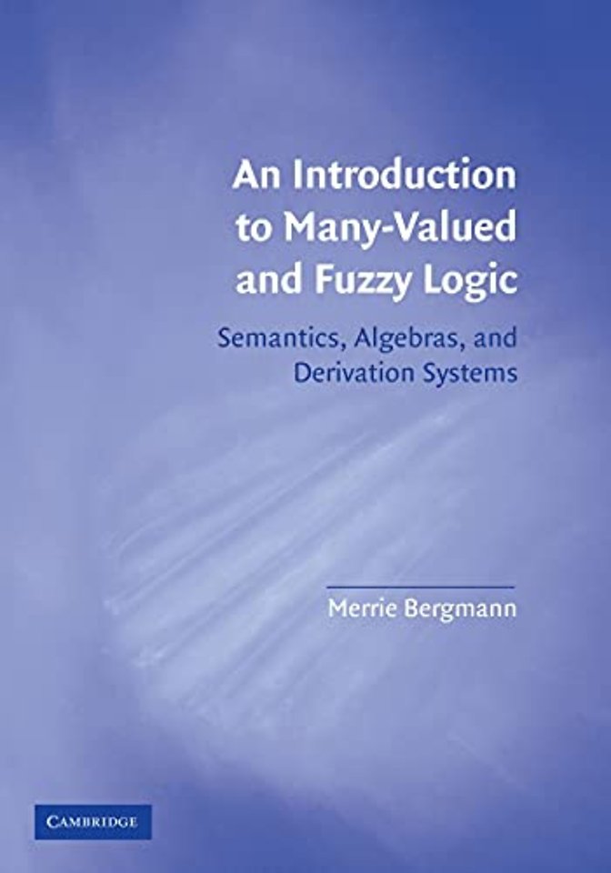 An Introduction to Many-Valued and Fuzzy Logic