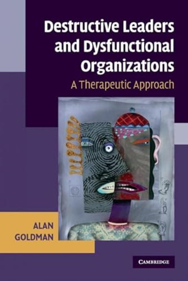 Destructive Leaders and Dysfunctional Organizations