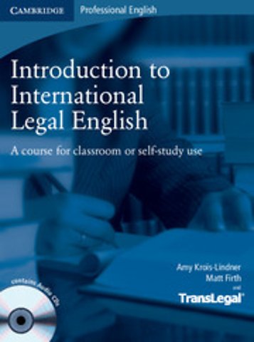 Introduction to International Legal English; A Course for Classroom or Self-Study Use (+ 2 CD's)