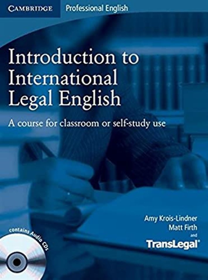 Introduction to International Legal English; A Course for Classroom or Self-Study Use (+ 2 CD's)
