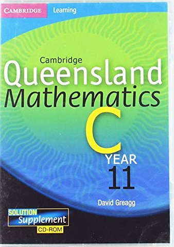 Cambridge Queensland Mathematics C Year 11 Solution Supplement CD-ROM