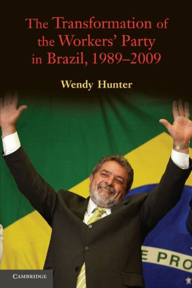 The Transformation of the Workers' Party in Brazil, 1989–2009