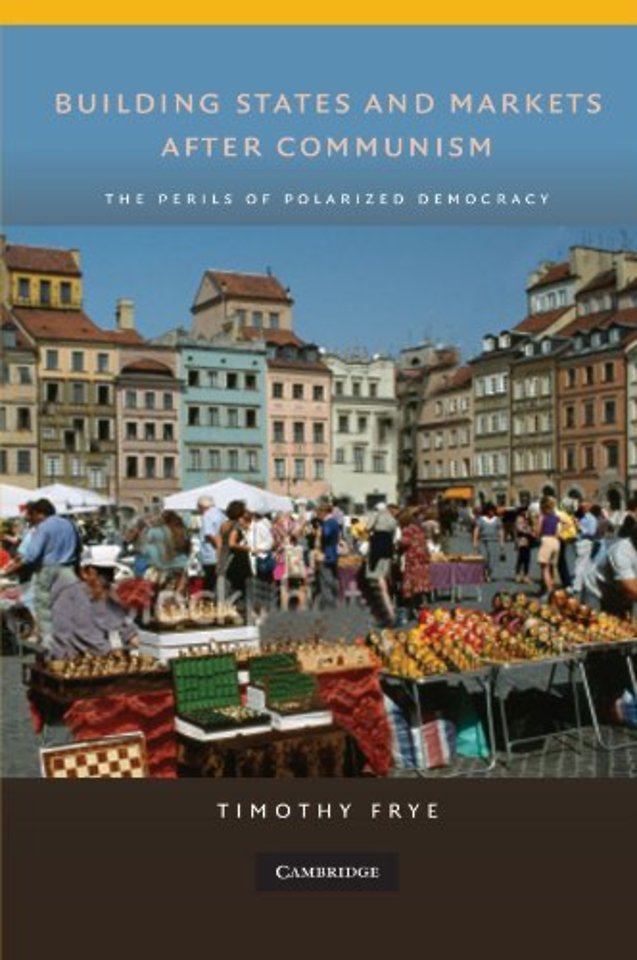 Building States and Markets after Communism