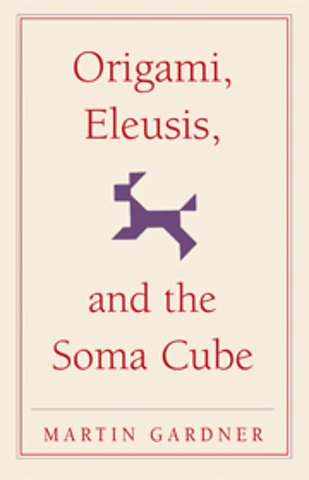 Origami, Eleusis, and the Soma Cube