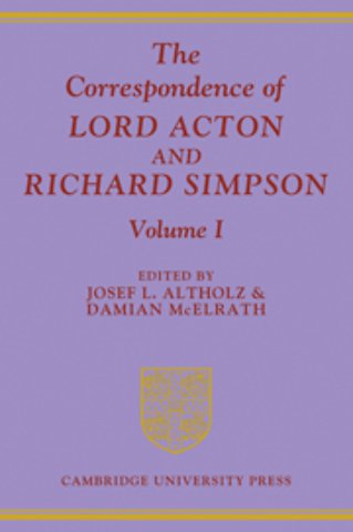 The Correspondence of Lord Acton Richard Simpson 3 Volume Paperback Set