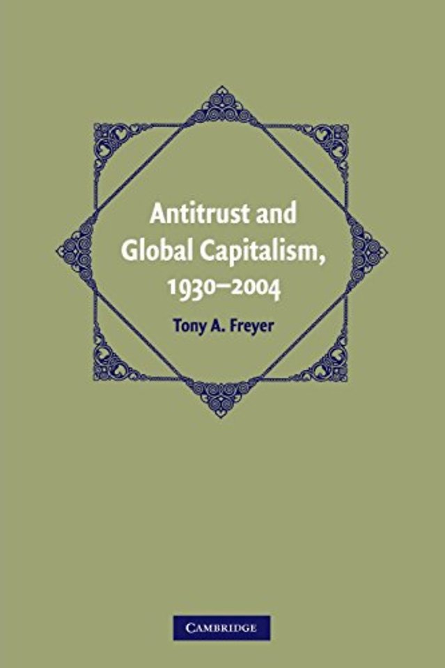 Antitrust and Global Capitalism, 1930–2004