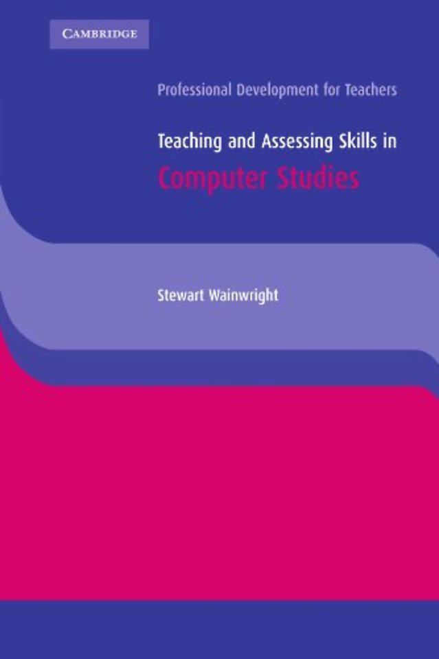 Teaching and Assessing Skills in Computer Studies