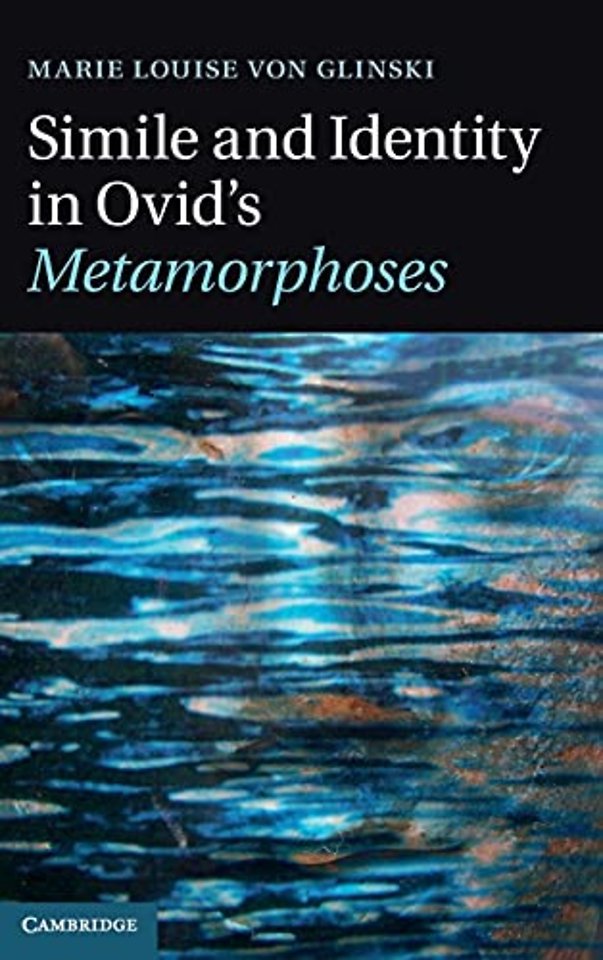 Simile and Identity in Ovid's Metamorphoses