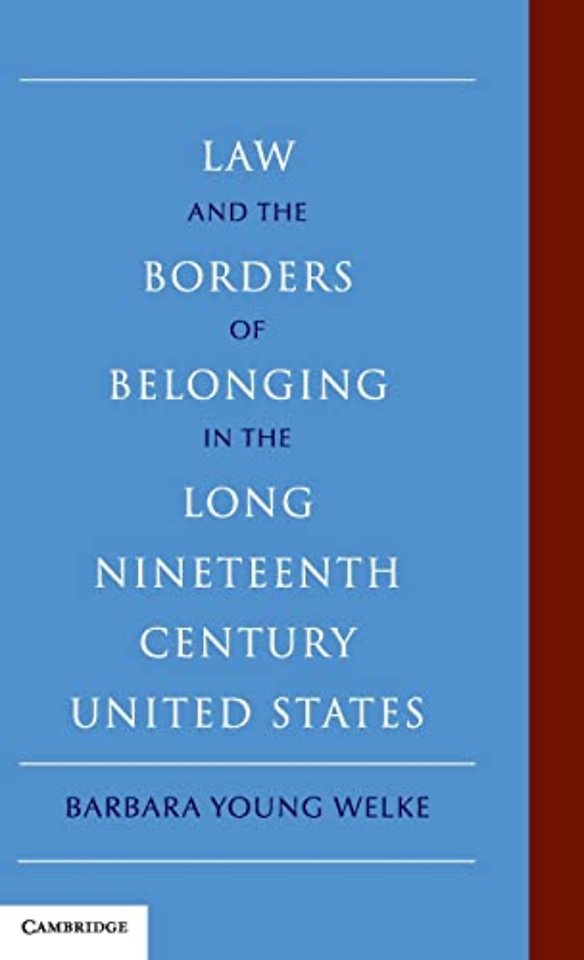 Law and the Borders of Belonging in the Long Nineteenth Century United States
