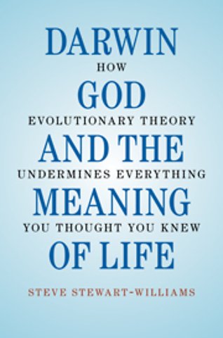 Darwin, God and the Meaning of Life