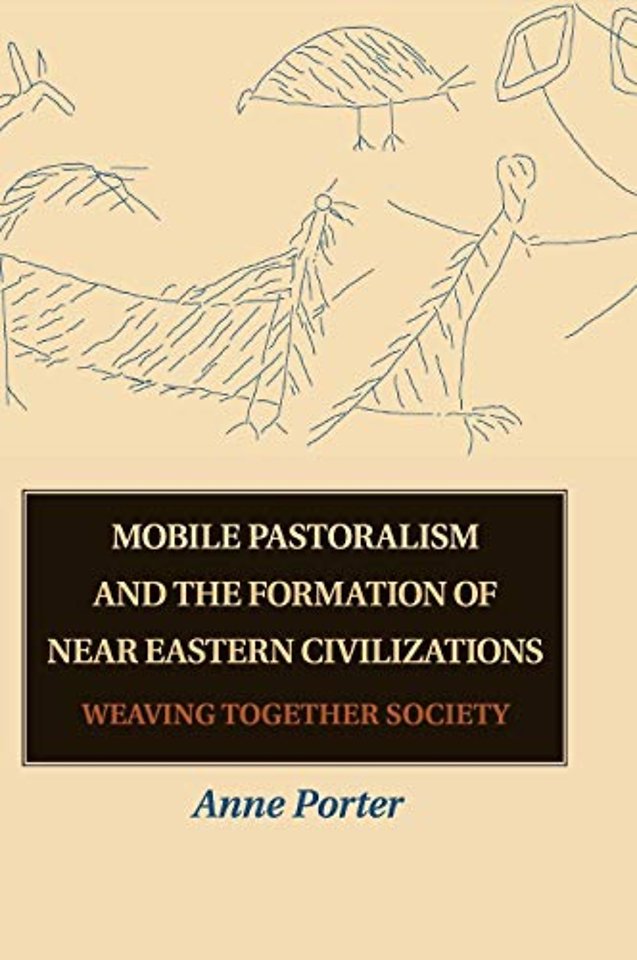 Mobile Pastoralism and the Formation of Near Eastern Civilizations