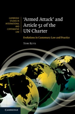 'Armed Attack' and Article 51 of the UN Charter; Evolutions in Customary Law and Practice