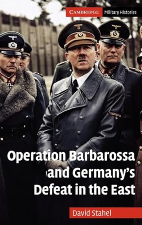 Operation Barbarossa and Germany's Defeat in the East