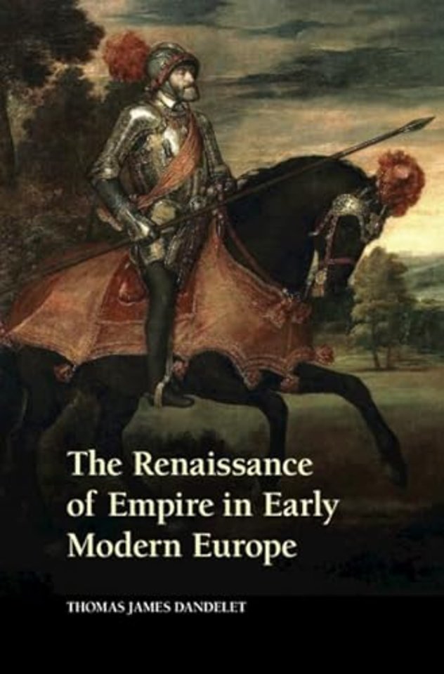 The Renaissance of Empire in Early Modern Europe