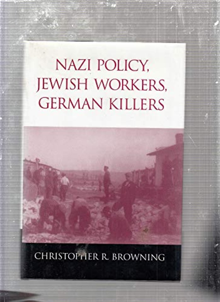 Nazi Policy, Jewish Workers, German Killers