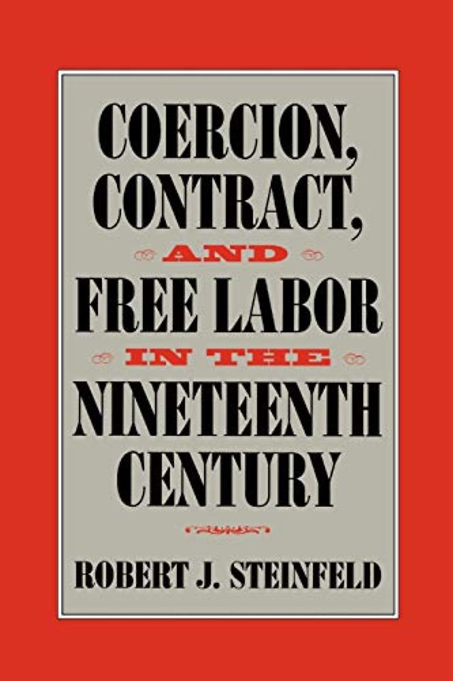 Coercion, Contract, and Free Labor in the Nineteenth Century