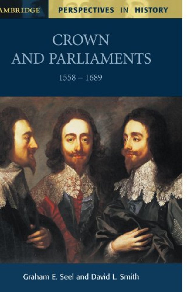 Crown and Parliaments, 1558–1689