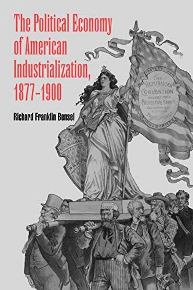 The Political Economy of American Industrialization, 1877–1900