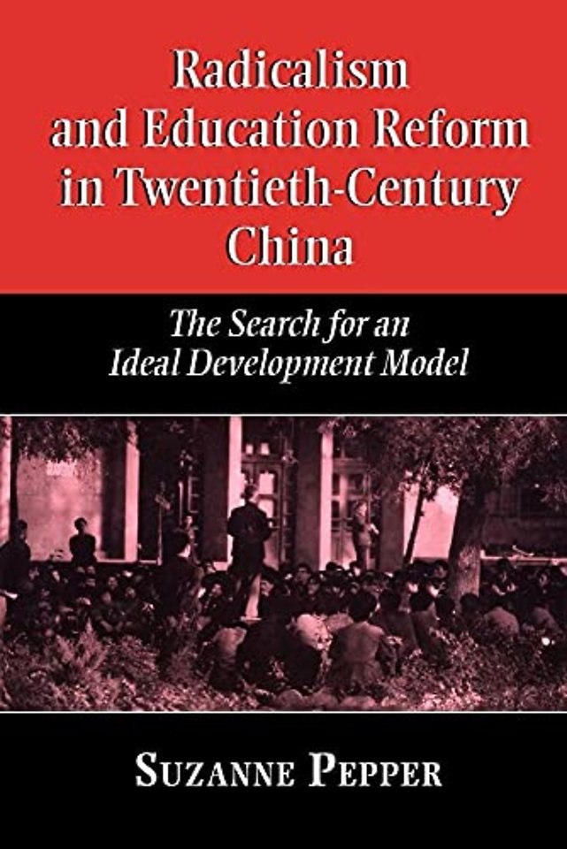 Radicalism and Education Reform in 20th-Century China