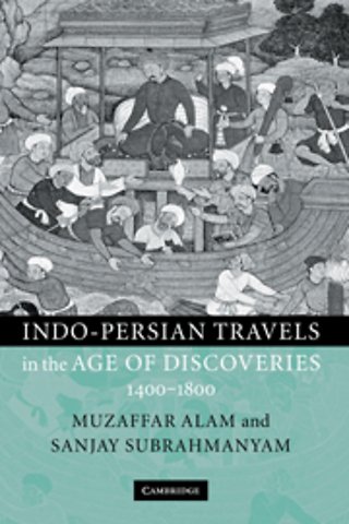 Indo-Persian Travels in the Age of Discoveries, 1400–1800