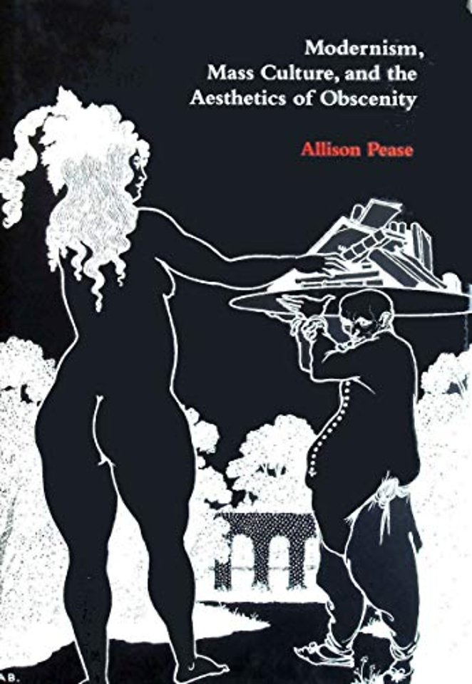 Modernism, Mass Culture, and the Aesthetics of Obscenity