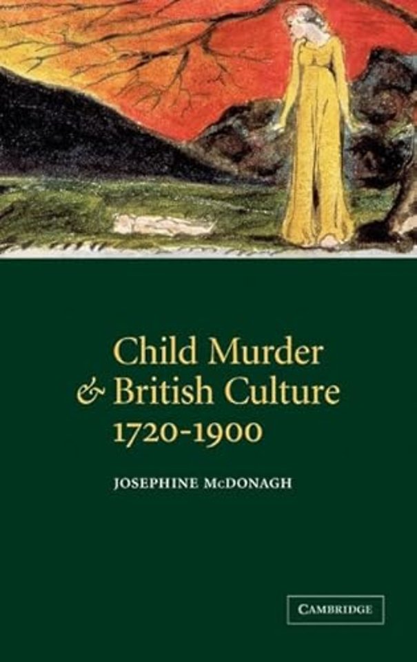 Child Murder and British Culture, 1720–1900