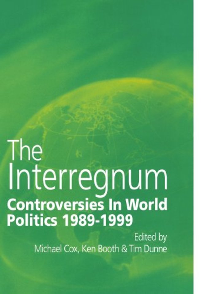 The Interregnum: Controversies in World Politics 1989–1999